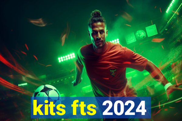 kits fts 2024